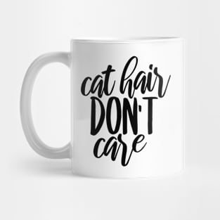 Cat hair don't care Mug